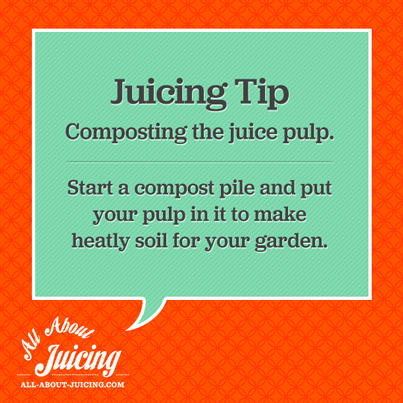 Juicing Tip: Compost juice pulp